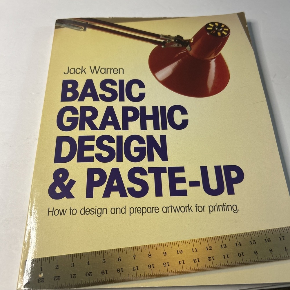 BASIC GRAPHIC DESIGN AND PASTE-UP By‎ Jack Warren First Edition